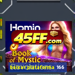 baixar plataforma 166